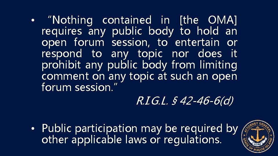  • “Nothing contained in [the OMA] requires any public body to hold an