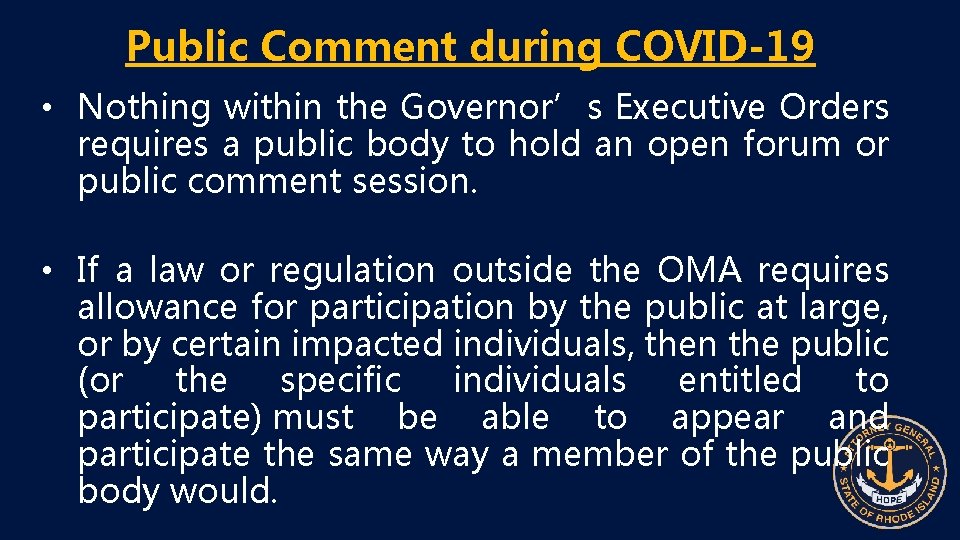 Public Comment during COVID-19 • Nothing within the Governor’s Executive Orders requires a public