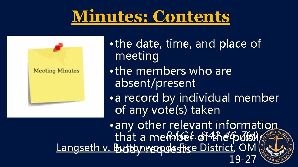 Minutes: Contents • the date, time, and place of meeting • the members who