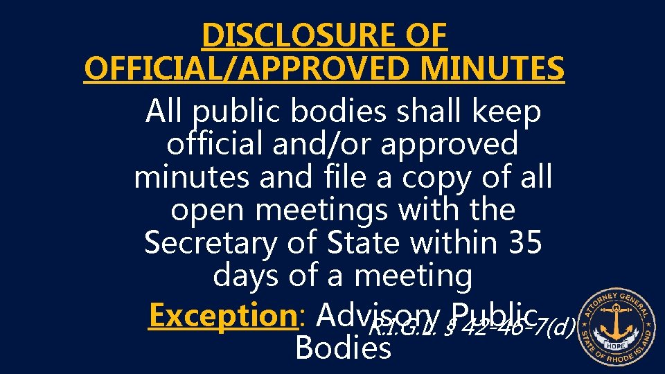 DISCLOSURE OF OFFICIAL/APPROVED MINUTES All public bodies shall keep official and/or approved minutes and