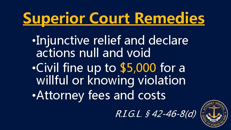 Superior Court Remedies • Injunctive relief and declare actions null and void • Civil
