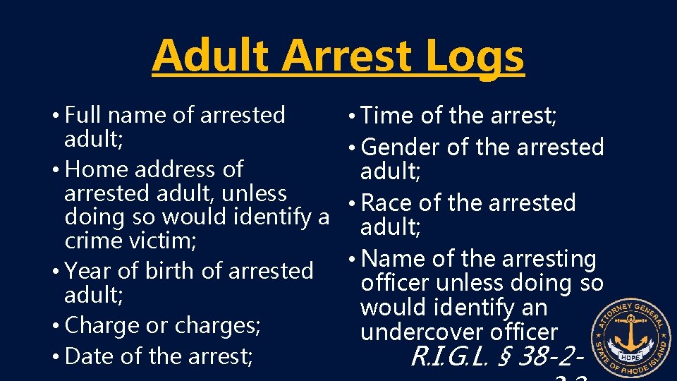 Adult Arrest Logs • Full name of arrested adult; • Home address of arrested