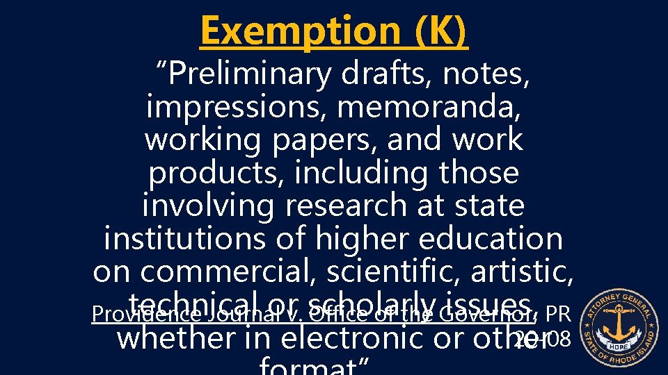 Exemption (K) “Preliminary drafts, notes, impressions, memoranda, working papers, and work products, including those