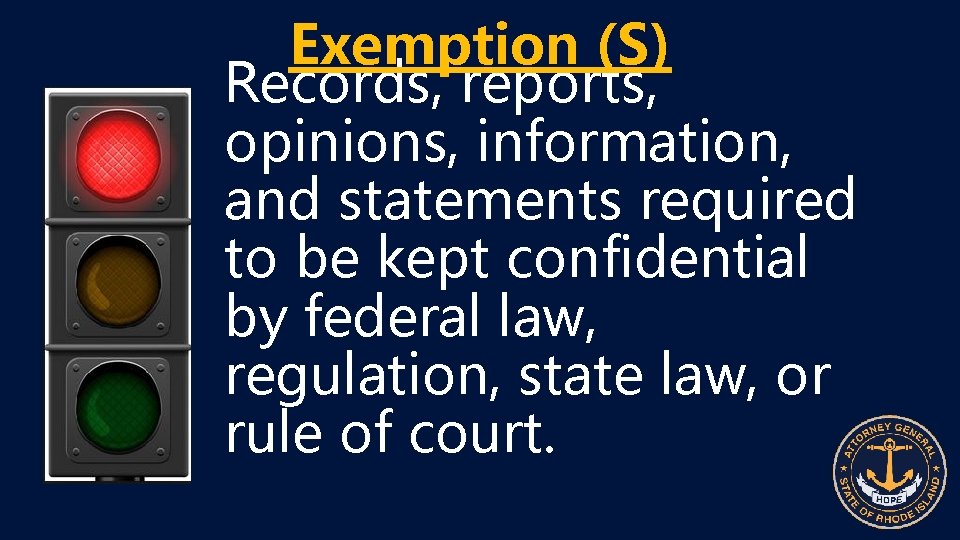 Exemption (S) Records, reports, opinions, information, and statements required to be kept confidential by