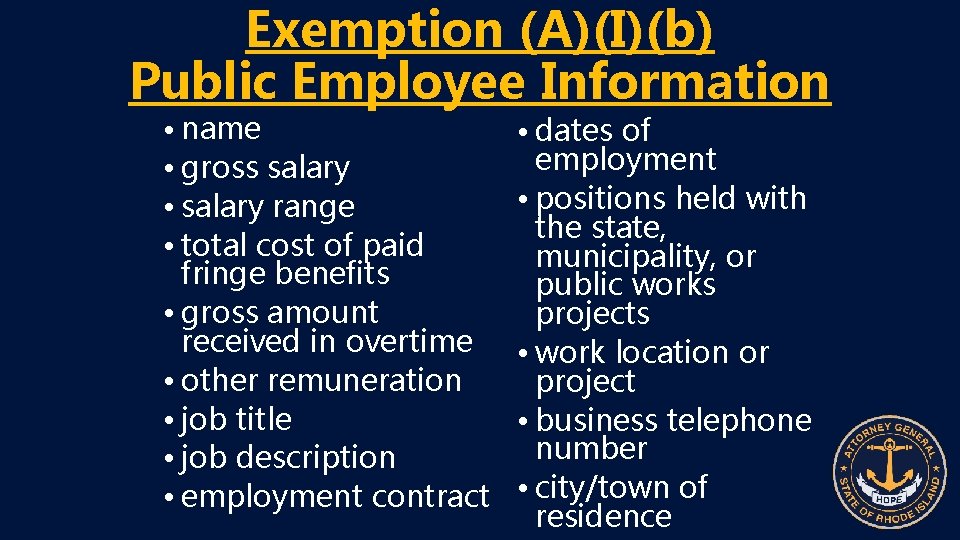 Exemption (A)(I)(b) Public Employee Information • name • gross salary • salary range •