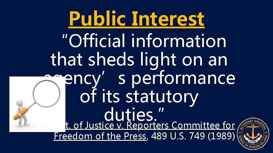 Public Interest “Official information that sheds light on an agency’s performance of its statutory