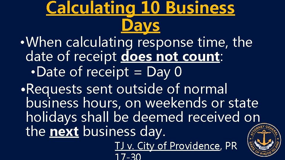 Calculating 10 Business Days • When calculating response time, the date of receipt does