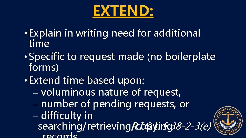 EXTEND: • Explain in writing need for additional time • Specific to request made