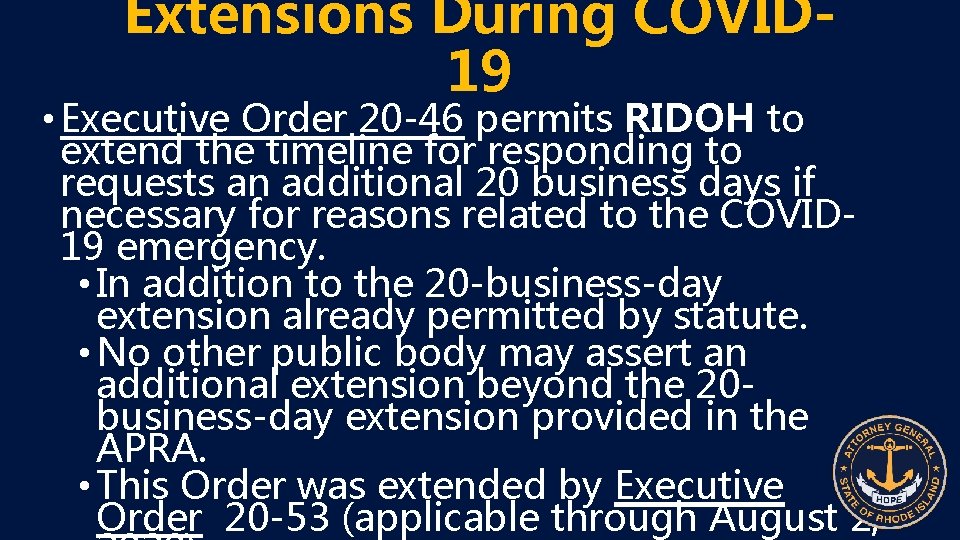 Extensions During COVID 19 • Executive Order 20 -46 permits RIDOH to extend the