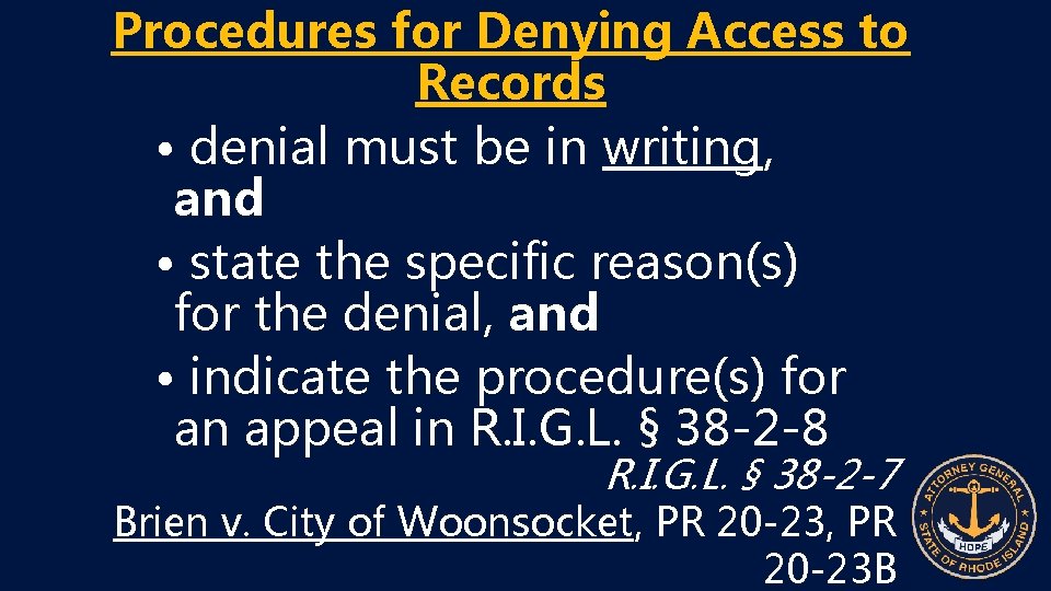 Procedures for Denying Access to Records • denial must be in writing, and •