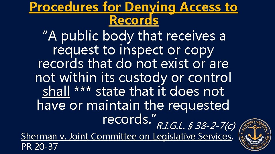 Procedures for Denying Access to Records “A public body that receives a request to