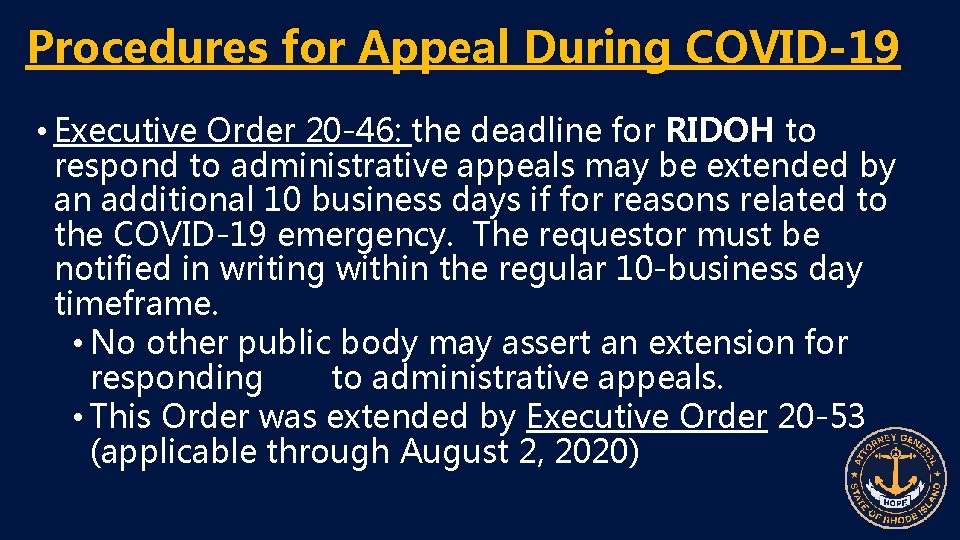 Procedures for Appeal During COVID-19 • Executive Order 20 -46: the deadline for RIDOH