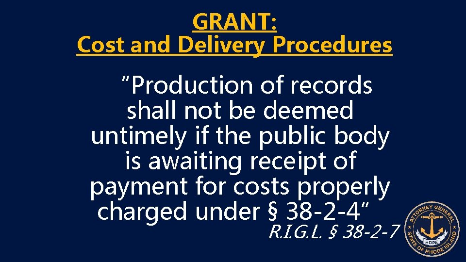 GRANT: Cost and Delivery Procedures “Production of records shall not be deemed untimely if