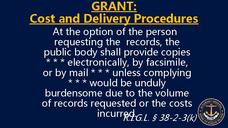 GRANT: Cost and Delivery Procedures At the option of the person requesting the records,