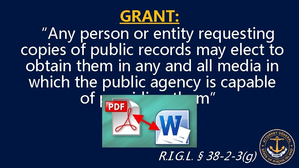 GRANT: “Any person or entity requesting copies of public records may elect to obtain