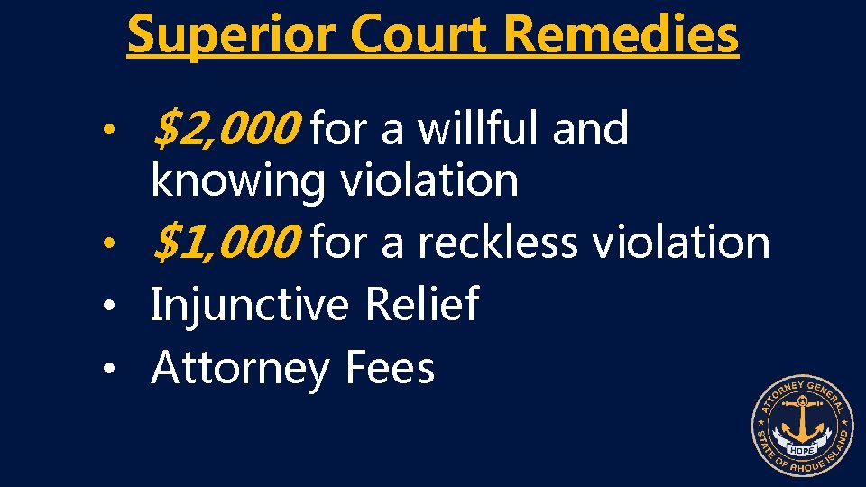 Superior Court Remedies • $2, 000 for a willful and knowing violation • $1,