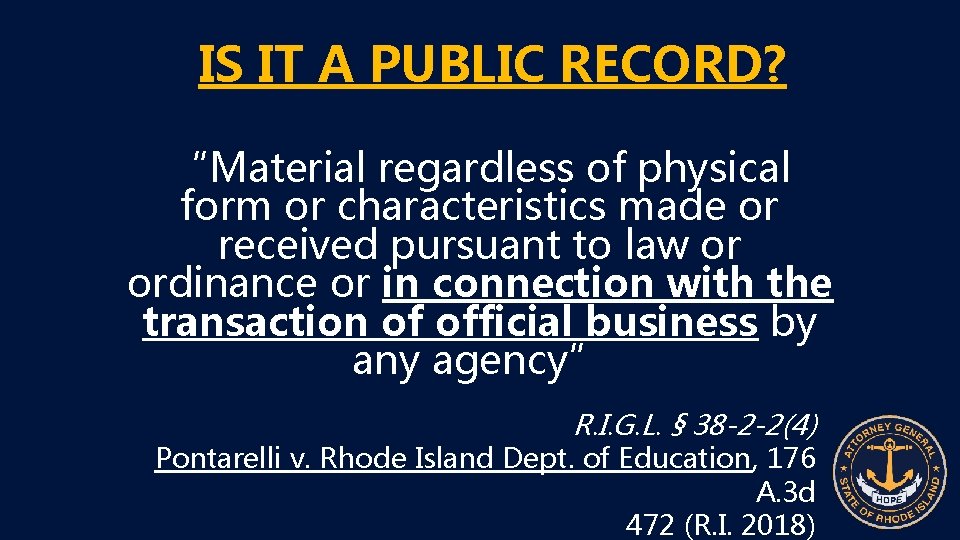 IS IT A PUBLIC RECORD? “Material regardless of physical form or characteristics made or
