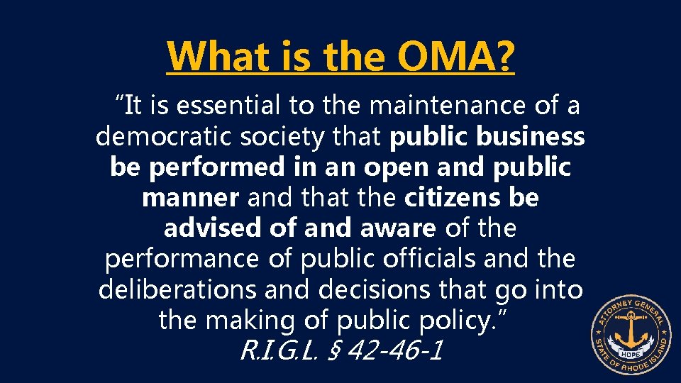 What is the OMA? “It is essential to the maintenance of a democratic society