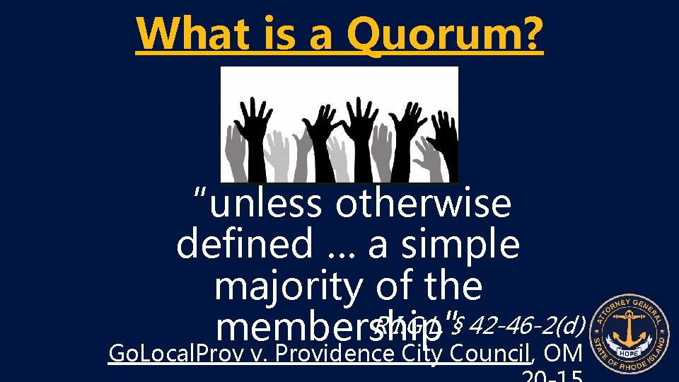 What is a Quorum? “unless otherwise defined … a simple majority of the R.