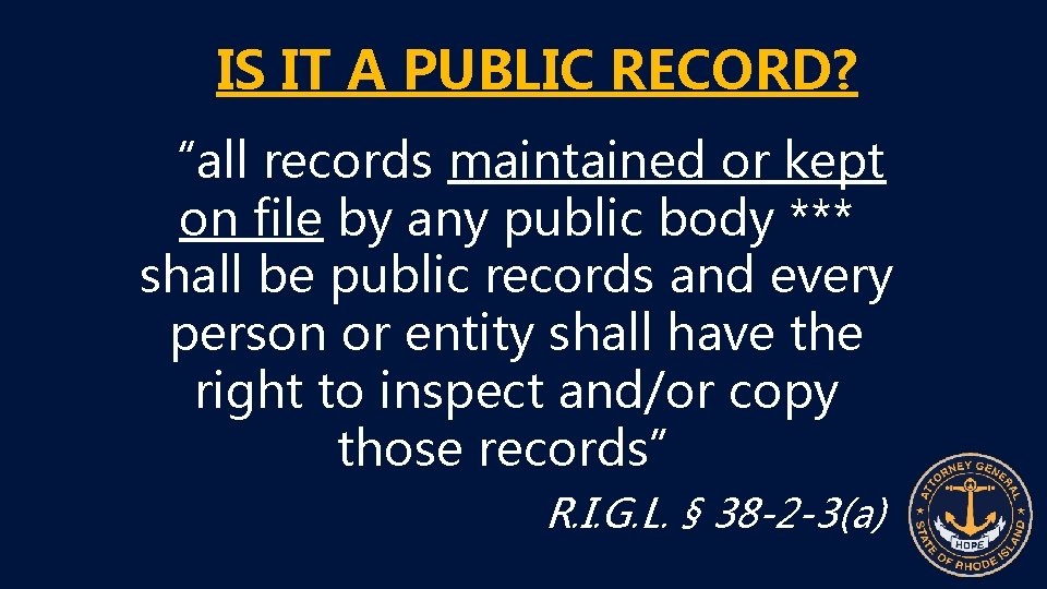 IS IT A PUBLIC RECORD? “all records maintained or kept on file by any