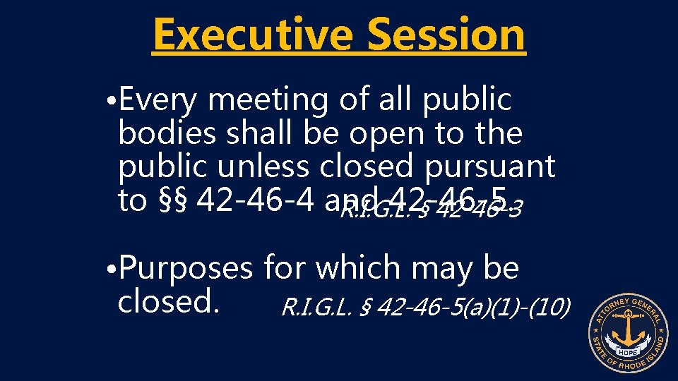Executive Session • Every meeting of all public bodies shall be open to the
