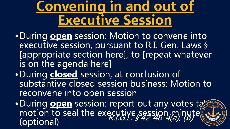 Convening in and out of Executive Session • During open session: Motion to convene