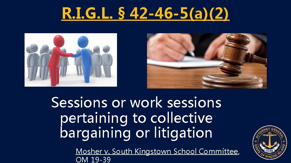 R. I. G. L. § 42 -46 -5(a)(2) Sessions or work sessions pertaining to