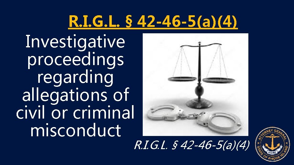 R. I. G. L. § 42 -46 -5(a)(4) Investigative proceedings regarding allegations of civil