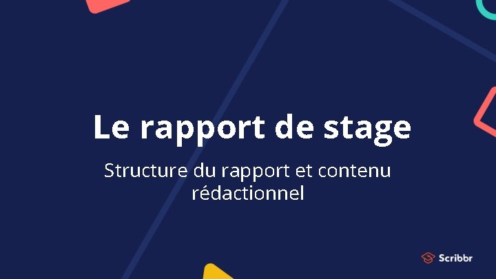 Le rapport de stage Structure du rapport et contenu rédactionnel 