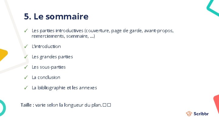 5. Le sommaire ✓ Les parties introductives (couverture, page de garde, avant-propos, remerciements, sommaire,