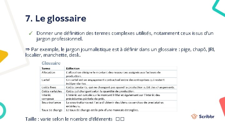 7. Le glossaire ✓ Donner une définition des termes complexes utilisés, notamment ceux issus