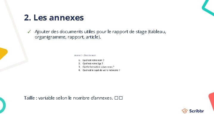 2. Les annexes ✓ Ajouter des documents utiles pour le rapport de stage (tableau,