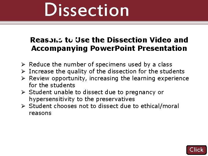 Dissection 101: Reasons to Use the Dissection Video and Accompanying Power. Point Presentation Ø