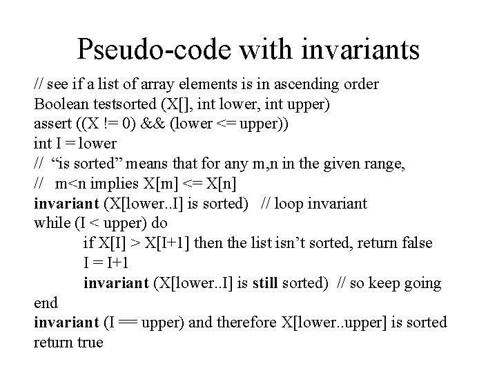 Pseudo-code with invariants // see if a list of array elements is in ascending