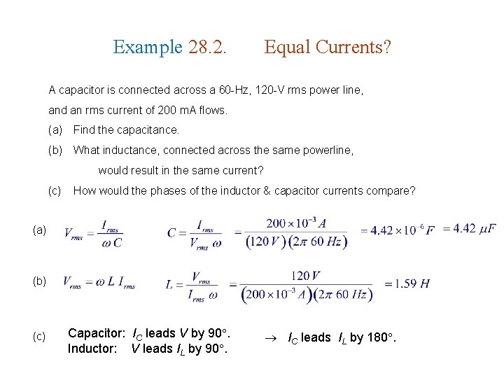 Example 28. 2. Equal Currents? A capacitor is connected across a 60 -Hz, 120