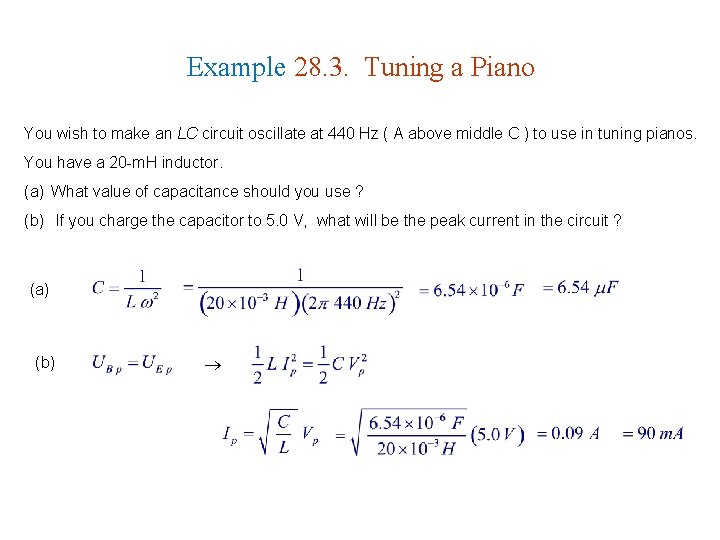 Example 28. 3. Tuning a Piano You wish to make an LC circuit oscillate