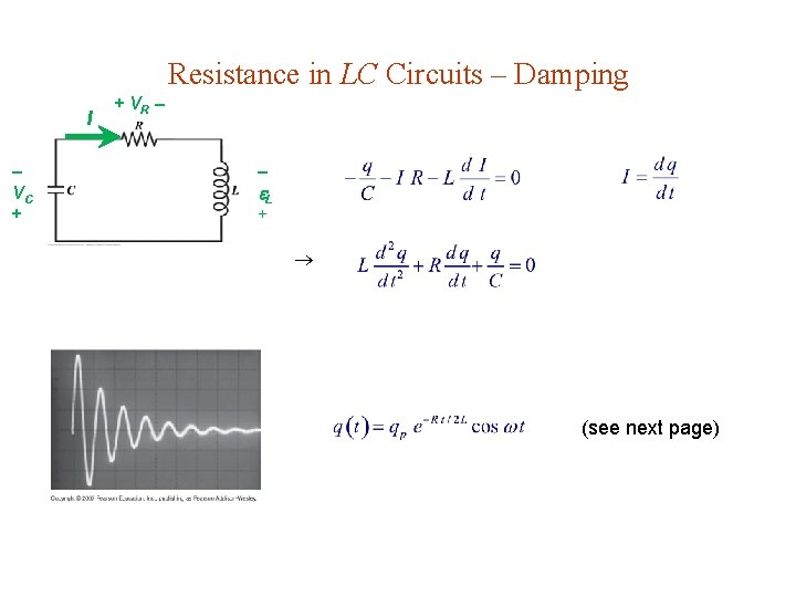 Resistance in LC Circuits – Damping I VC + + VR L + (see