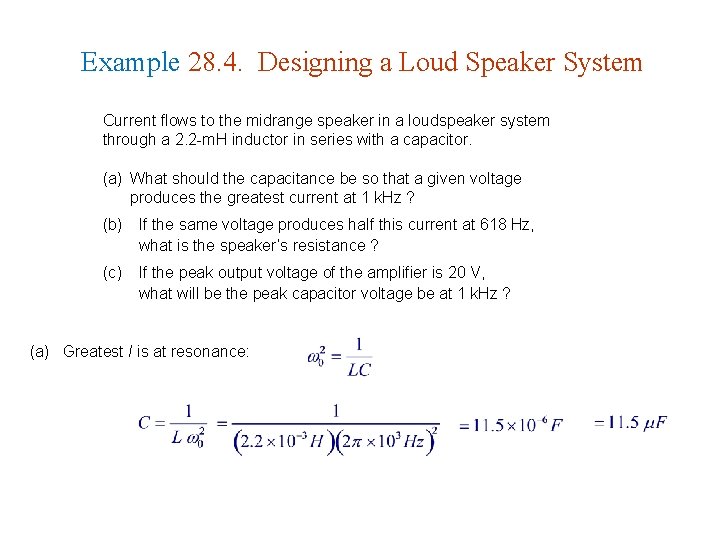 Example 28. 4. Designing a Loud Speaker System Current flows to the midrange speaker