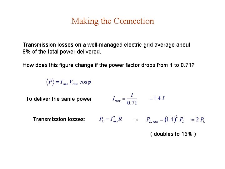 Making the Connection Transmission losses on a well-managed electric grid average about 8% of