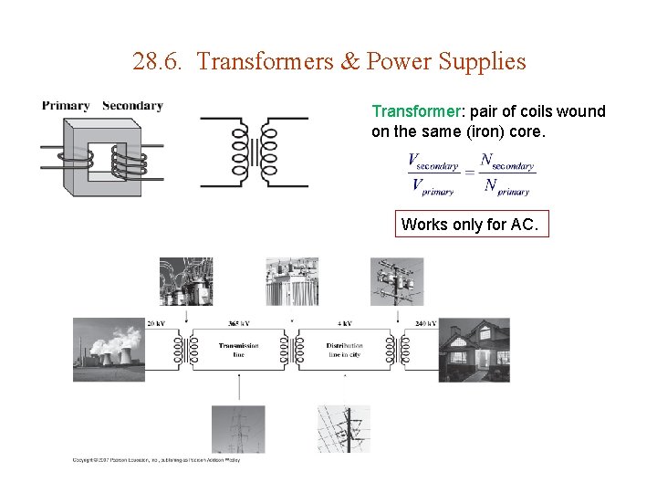 28. 6. Transformers & Power Supplies Transformer: pair of coils wound on the same