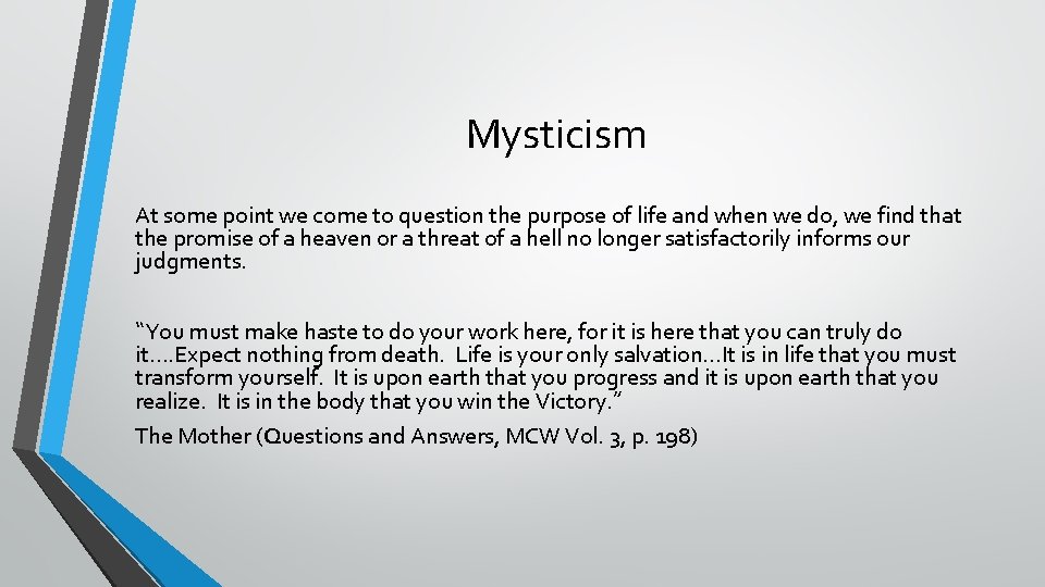 Mysticism At some point we come to question the purpose of life and when