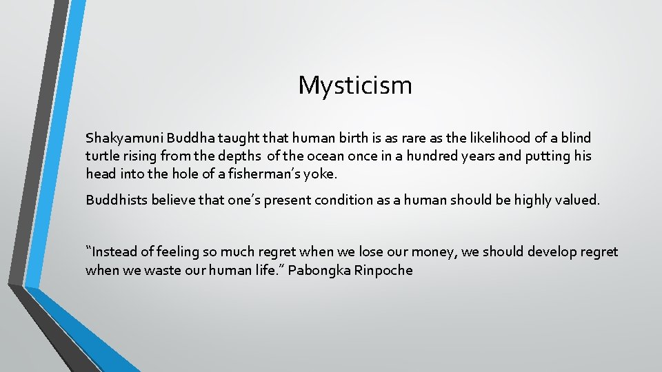  Mysticism Shakyamuni Buddha taught that human birth is as rare as the likelihood