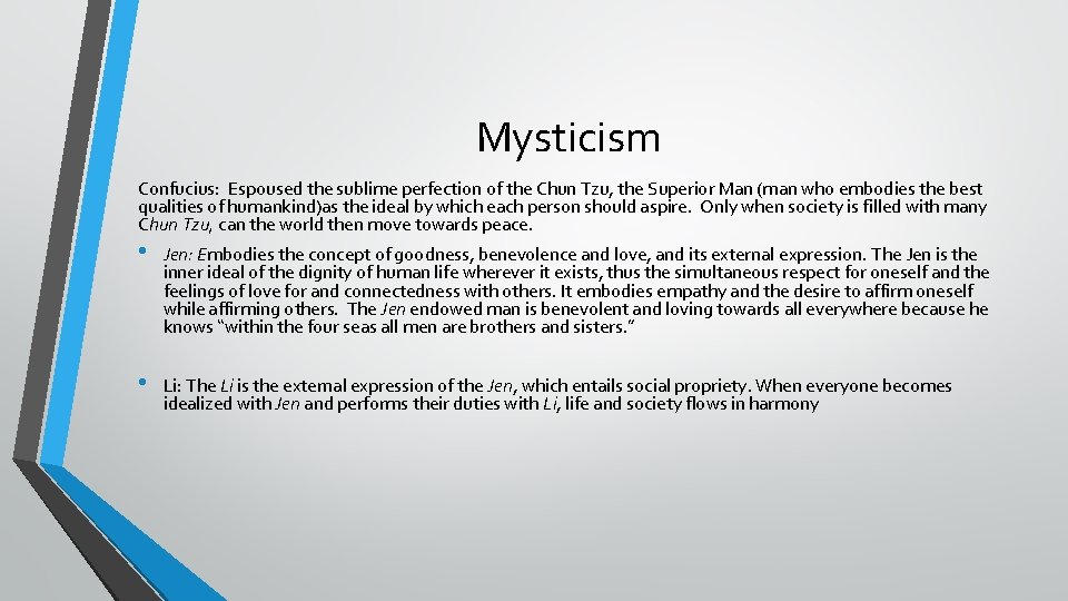 Mysticism Confucius: Espoused the sublime perfection of the Chun Tzu, the Superior Man (man