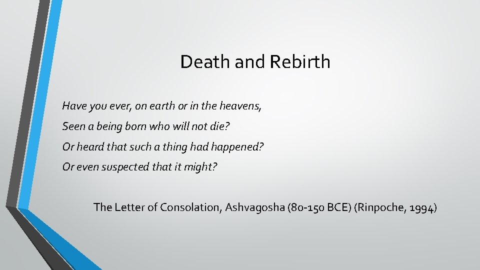 Death and Rebirth Have you ever, on earth or in the heavens, Seen a