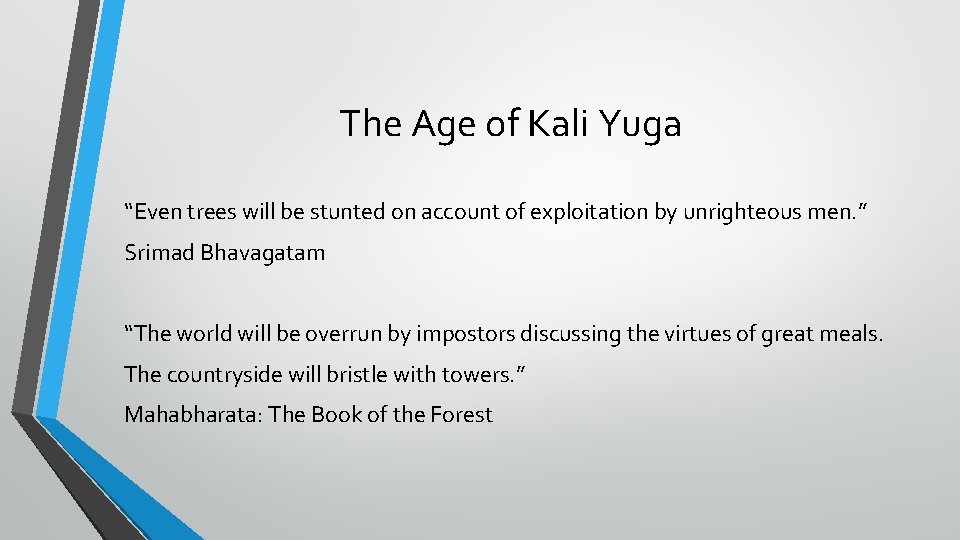 The Age of Kali Yuga “Even trees will be stunted on account of exploitation