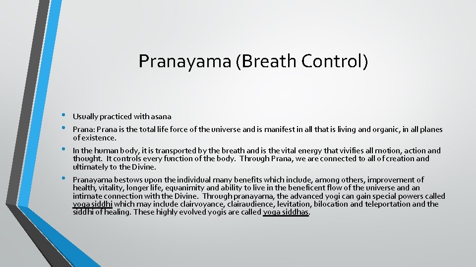 Pranayama (Breath Control) • • Usually practiced with asana • In the human body,