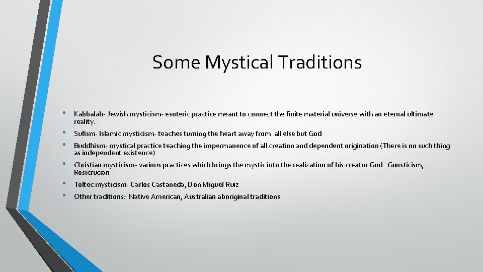 Some Mystical Traditions • • • Kabbalah- Jewish mysticism- esoteric practice meant to connect