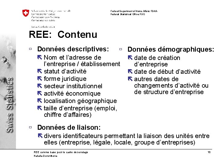 Federal Department of Home Affairs FDHA Federal Statistical Office FSO REE: Contenu ù Données