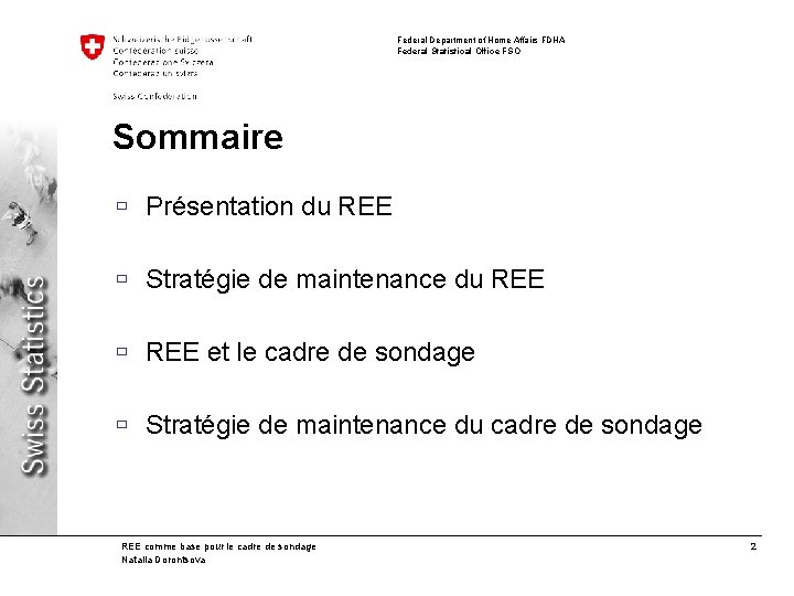 Federal Department of Home Affairs FDHA Federal Statistical Office FSO Sommaire ù Présentation du