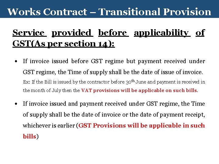 Works Contract – Transitional Provision Service provided before applicability of GST(As per section 14):